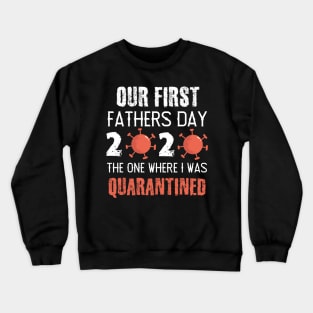 fathers day quarantine Crewneck Sweatshirt